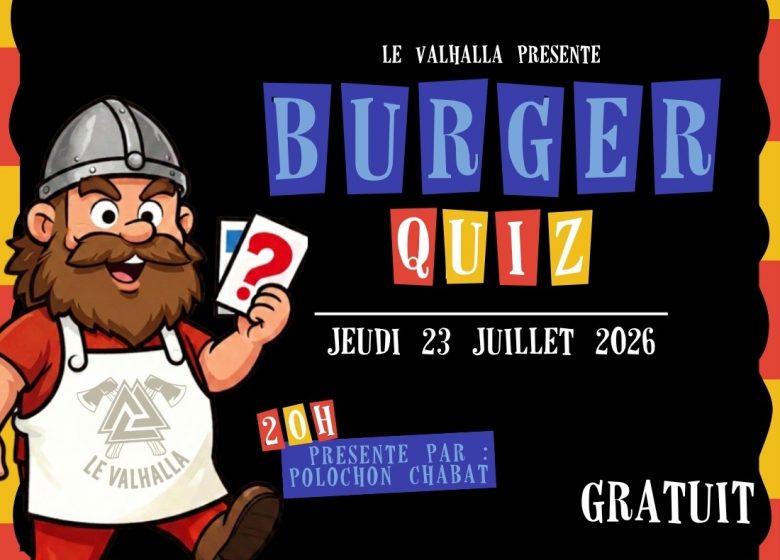 BURGER QUIZ GEANT – Le Valhalla Caen
